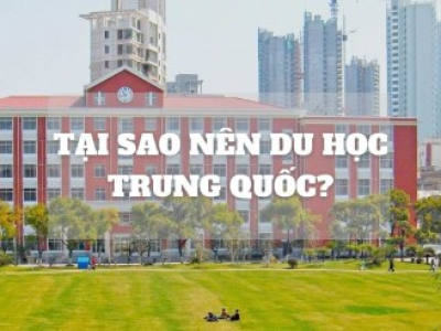 Tại sao nên du học Trung Quốc?